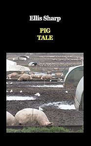 Pig Tale by Ellis Sharp