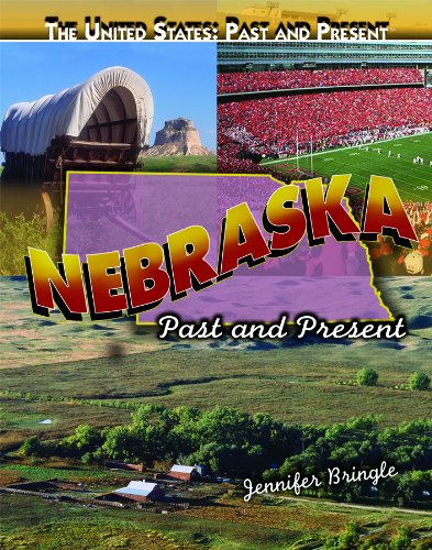 Nebraska: Past and Present by Jennifer Bringle