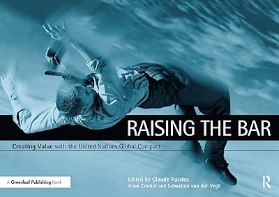 Raising the Bar: Creating Value with the UN Global Compact