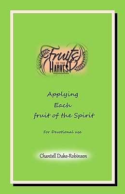 Applying Each of the Fruit of the Spirit: For Devotional Use