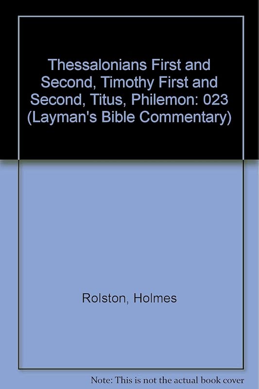 The First and Second Letters of Paul to the Thessalonians/the First and Second Letters of Paul to Timothy/the Letter of Paul to Titus/the Letter of P by Holmes Rolston