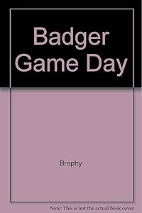Badger Game Day by Brophy