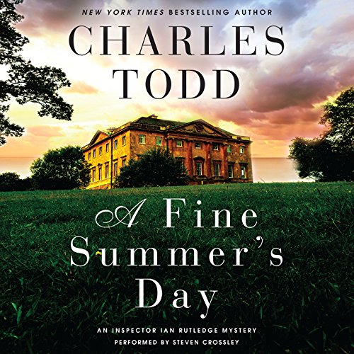 A Fine Summer's Day: An Inspector Ian Rutledge Mystery by Charles Todd