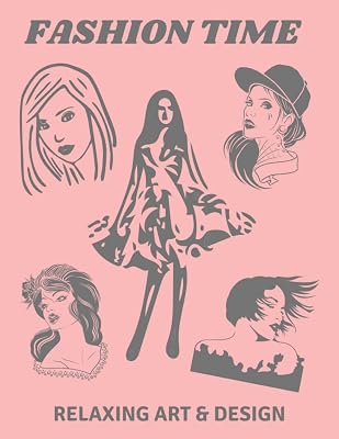 FASHION TIME: Relaxing Art & Design for Teens and Adults