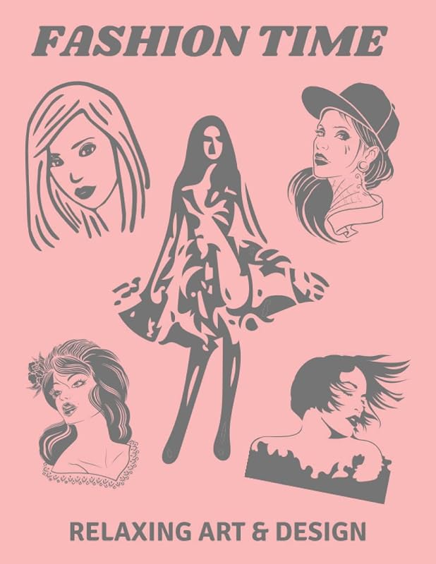 FASHION TIME: Relaxing Art & Design for Teens and Adults by Aracely Carrillo