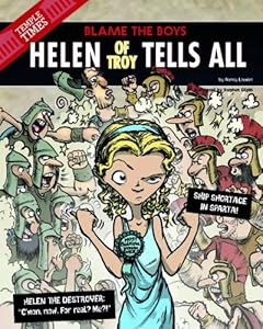 Helen of Troy Tells All: Blame the Boys