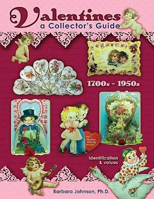 Valentines, A Collector's Guide, 1700s - 1950s, Identification &amp; Values