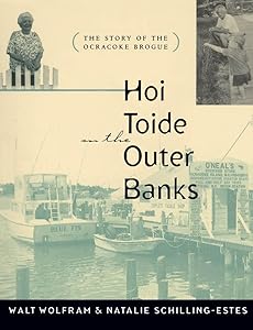 Hoi Toide on the Outer Banks: The Story of the Ocracoke Brogue by Walt Wolfram