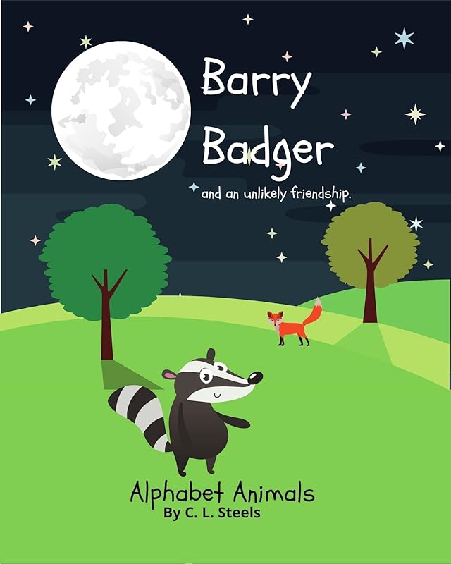 Barry Badger: and an unlikely friendship. (Alphabet Animals By C. L. Steels Book 2) by C. L. Steels