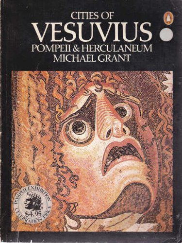 Cities of Vesuvius: Pompeii and Herculaneum by Michael Grant