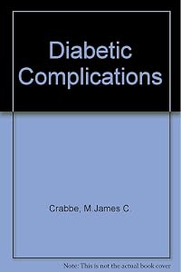 Diabetic Complications: Scientific and Clinical Aspects by M. James C. Crabbe