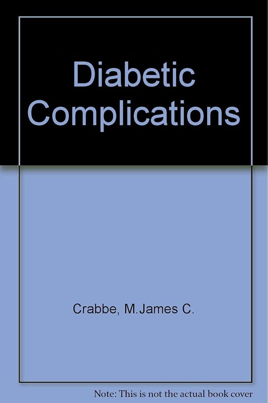 Diabetic Complications: Scientific and Clinical Aspects by M. James C. Crabbe