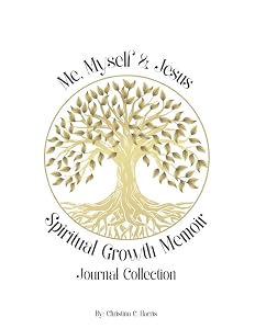 Me, Myself, and Jesus: Spiritual Growth Memoir Journal Collection (White Cover) by Christina C. Harris