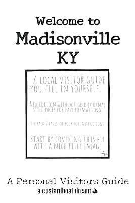 Welcome to Madisonville KY: A Fun DIY Visitors Guide