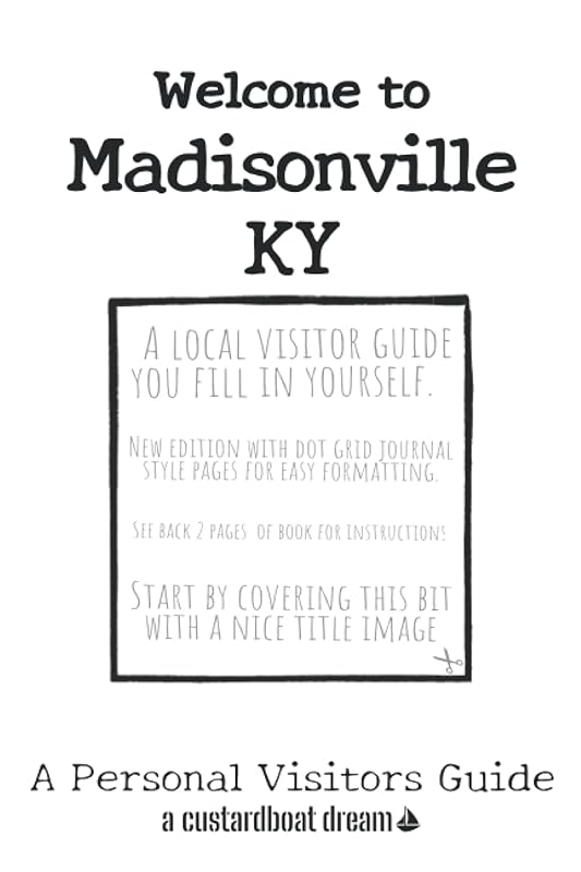 Welcome to Madisonville KY: A Fun DIY Visitors Guide by Bookaful Press