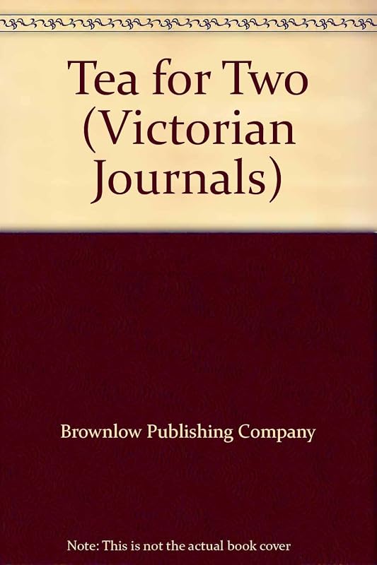 Tea for Two (Victorian Journals) by Brownlow Publishing Company