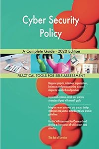 Cyber Security Policy A Complete Guide - 2020 Edition