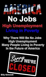 America No Jobs, High Unemployment, Living in Poverty by Billy Grinslott