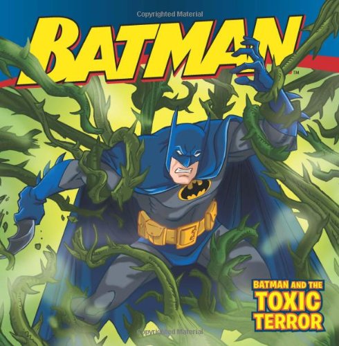 Batman Classic: Batman and the Toxic Terror by Jodi Huelin
