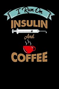 I Run On Insulin & Coffee: 120 Pages I 6x9 I Blank I Funny Cute Unicorn & Vegetarian Gifts I Apparel