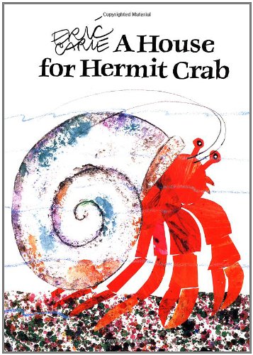 A House for a Hermit Crab by Eric Carle