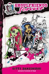 Monster High: Ghoulfriends Forever by Gitty Daneshvari