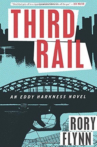 Third Rail: An Eddy Harkness Novel by Rory Flynn