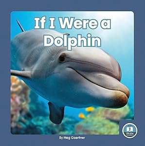 If I Were a Dolphin (If I Were an Animal)