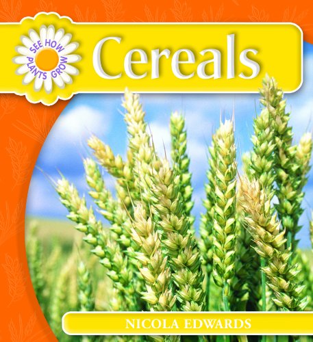 Cereals (See How Plants Grow) by Nicola Edwards