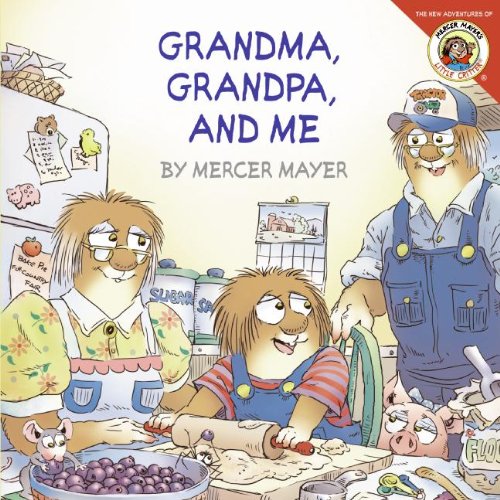 Grandma, Grandpa, And Me (Turtleback School & Library Binding Edition) (New Adventures of Mercer Mayer's Little Critter (Prebound)) by Mercer Mayer