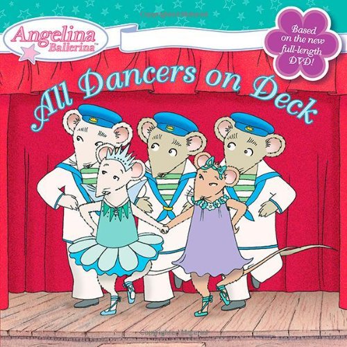 All Dancers on Deck (Angelina Ballerina) by Katharine Holabird