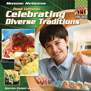 Food Culture: Celebrating Diverse Traditions by Kristin Petrie