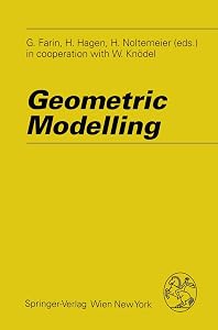 Geometric Modelling (Computing Supplementa, 8) by Gerald Farin