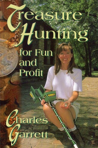 Treasure Hunting for Fun and Profit by Charles Garrett