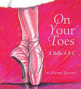 On Your Toes: A Ballet ABC