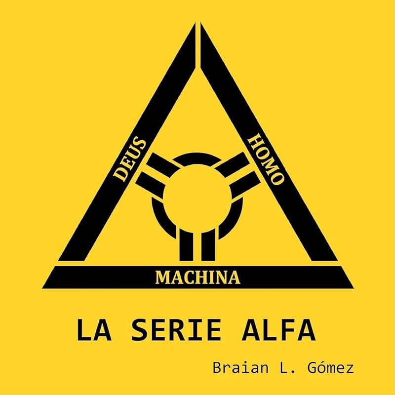 La Serie Alfa (Spanish Edition) by Braian L. G&oacute;mez