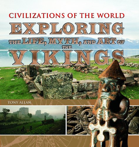 Exploring the Life, Myth, and Art of the Vikings by Tony Allan