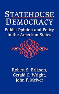 Statehouse Democracy: Public Opinion and Policy in the American States by Robert S. Erikson