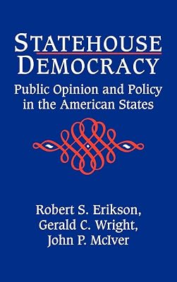 Statehouse Democracy: Public Opinion and Policy in the American States
