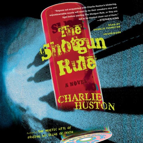 The Shotgun Rule: A Novel by Charlie Huston