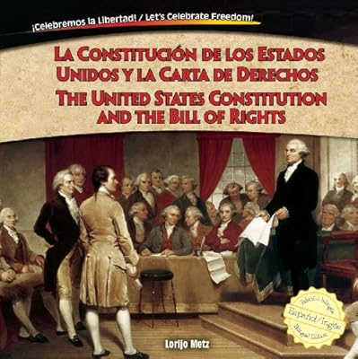 La constituci&oacute;n de los estados unidos y la carta de derechos / The United States Constitution and the Bill of Rights