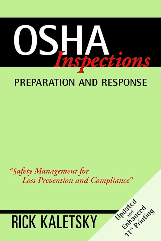 OSHA Inspections: Preparation and Response, 11th Printing by Rick Kaletsky