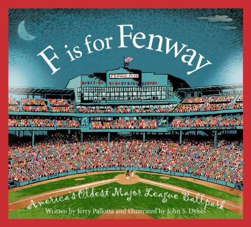 F is for Fenway Park: America's Oldest Major League Ballpark by Jerry Pallotta