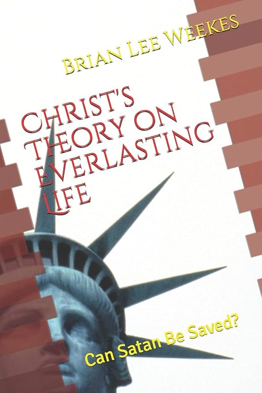 Christ's Theory on Everlasting Life: Can Satan Be Saved? (The Apocalyptic Saga) by Dubbz 7ucifer