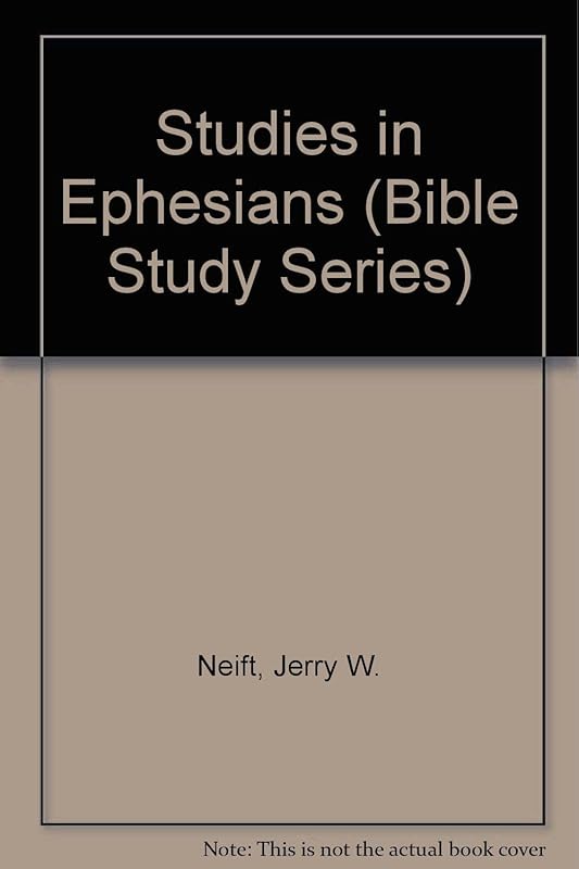 Studies in Ephesians (Bible Study Series) by Jerry W. Neift