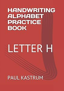 HANDWRITING ALPHABET PRACTICE BOOK: LETTER H