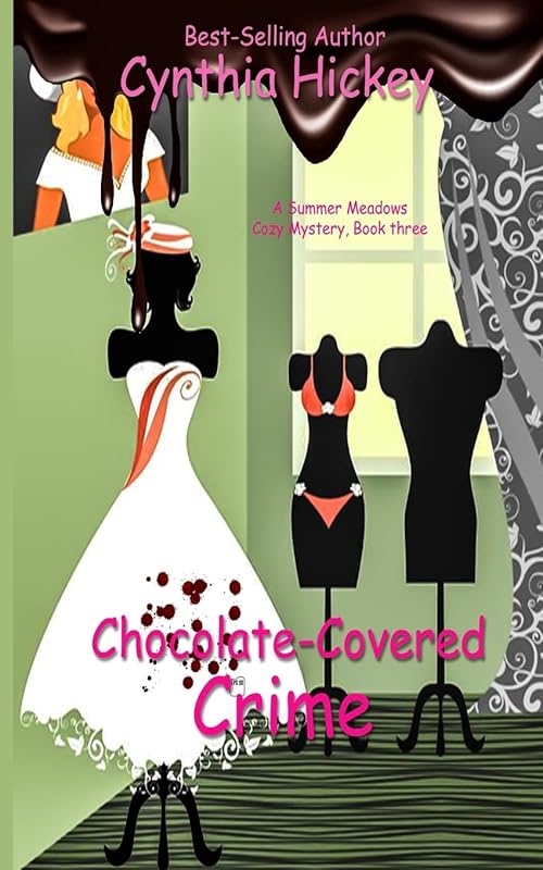 Chocolate-Covered Crime by Cynthia Hickey