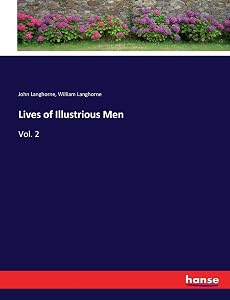 Lives of Illustrious Men: Vol. 2 by John Langhorne