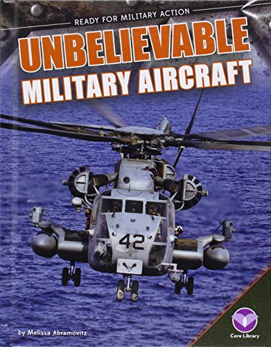 Unbelievable Military Aircraft by Melissa Abramovitz