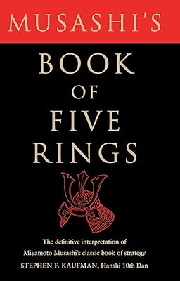 Musashi's Book of Five Rings: The Definitive Interpertation of Miyomoto Musashi's Classic Book of Strategy